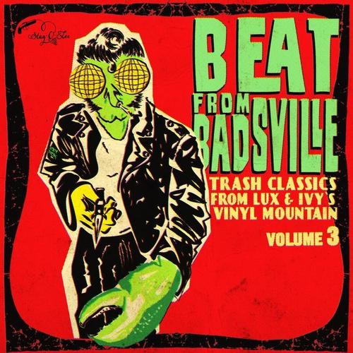Beat from Badsville, Vol. 3: Trash Classics from Lux and Ivy's Vinyl Mountain