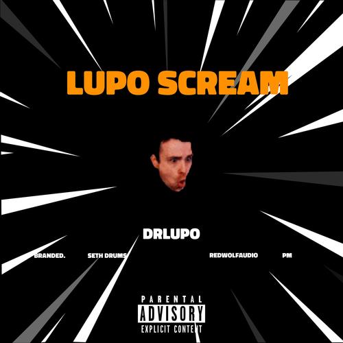 Lupo Scream (feat. DrLupo, Branded., Seth Drums, RedWolfAudio & PM) [Explicit]