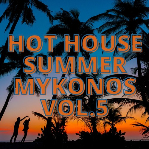 Hot House Summer Mykonos Vol.5