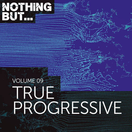 Nothing But... True Progressive, Vol. 09