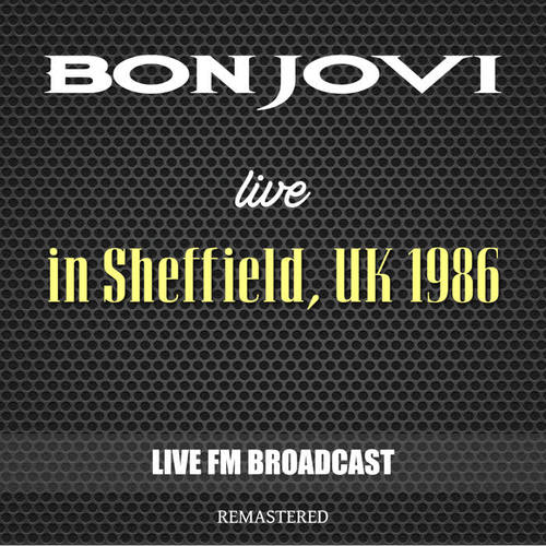 Live In Sheffield, Uk 1986 (Live FM Broadcast Remastered)