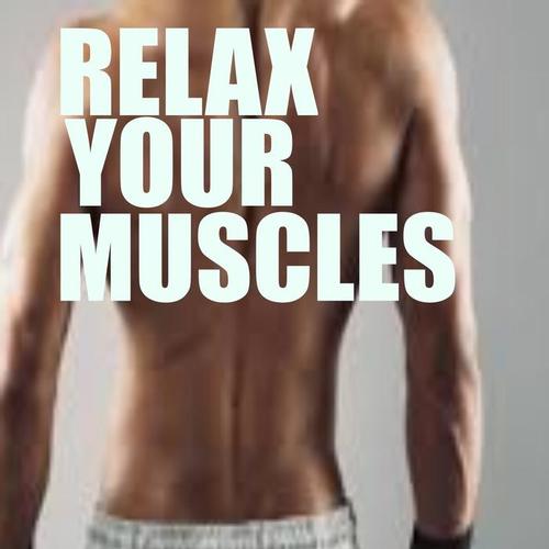 Relax Your Muscles