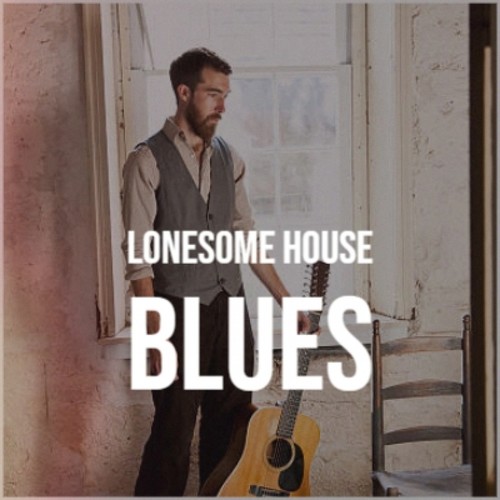 Lonesome House Blues