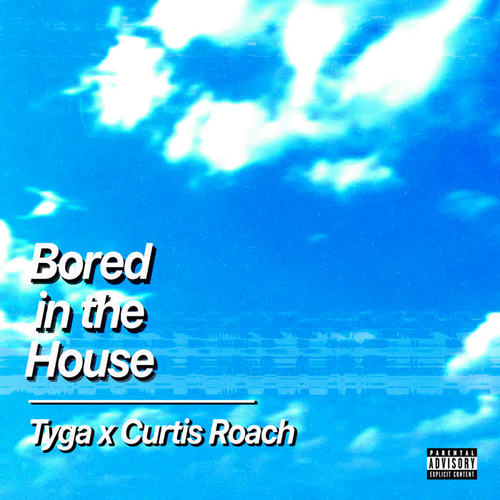 Bored In The House (Explicit)