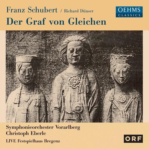 SCHUBERT, F.: Graf von Gleichen (Der) [Opera] [Boesch, Horak, L. Scherrer, Sternick, Vorarlberg Symphony, Eberle]