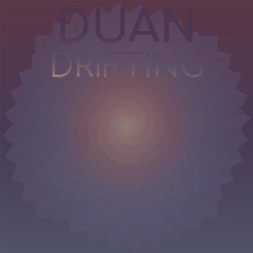 Duan Drifting