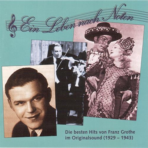 GROTHE, Franz: Besten Hits von Franz Grothe im Originalsound, Vol. 1, 