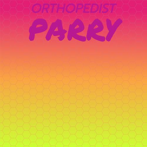 Orthopedist Parry