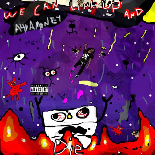 We can link up and Die (Explicit)