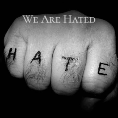 We Are Hated
