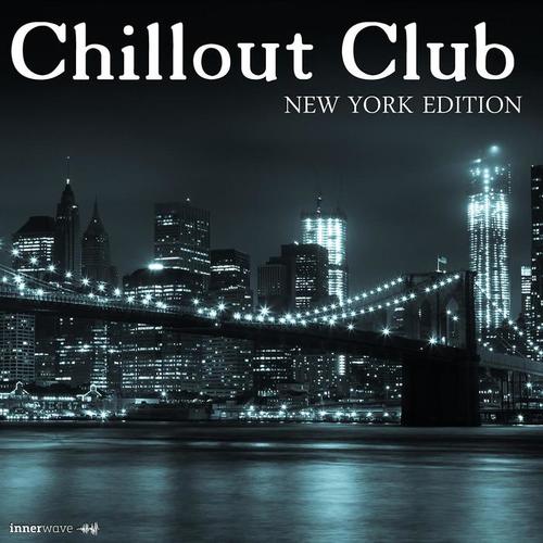 Chillout Club New York Edition