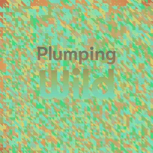 Plumping Wild