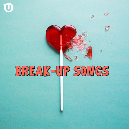 Break-Up Songs (Explicit)