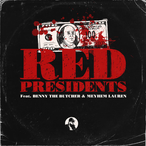 Red Presidents (feat. Benny the Butcher & Meyhem Lauren) [Explicit]