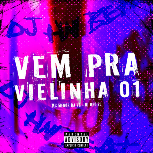 Vem pra Vielinha 01 (feat. MC Menor da VG) [Explicit]