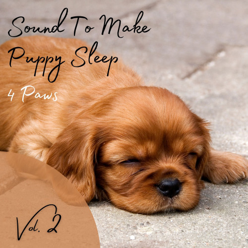 4 Paws: Sound To Make Puppy Sleep Vol. 2