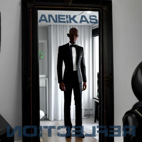 ANEIKAS (Reflection) [Explicit]