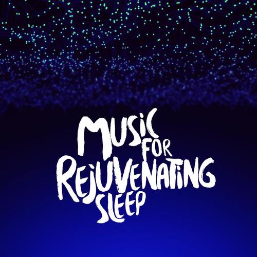 Music for Rejuvenating Sleep