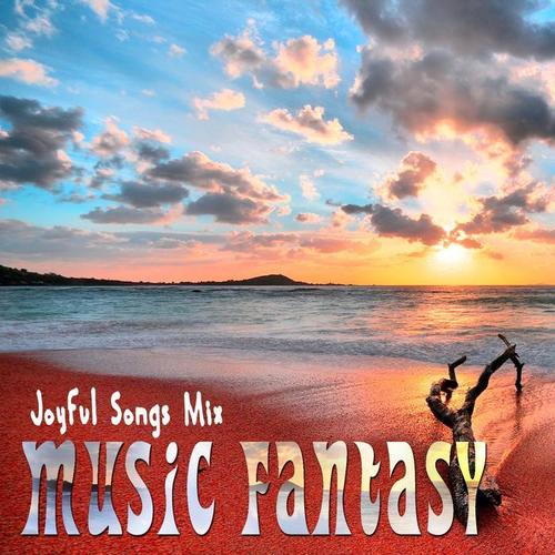 Music Fantasy (Joyful Songs Mix)