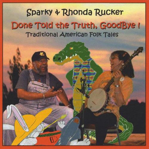 Done Told the Truth, Goodbye!: Traditional American Folk Tales