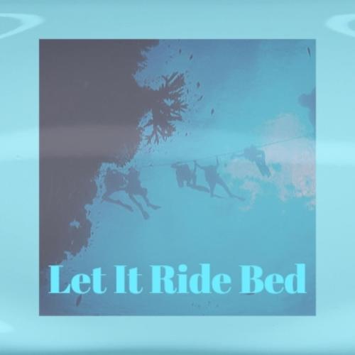 Let It Ride Bed
