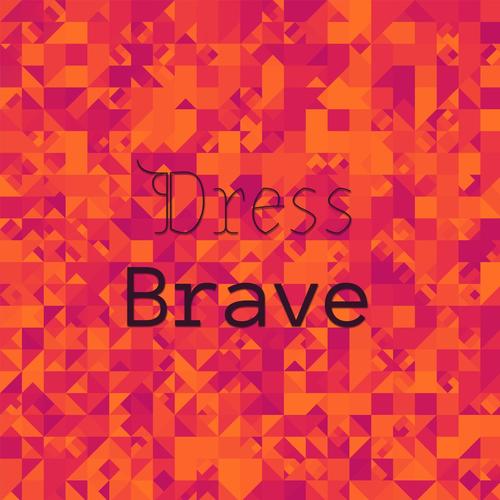 Dress Brave