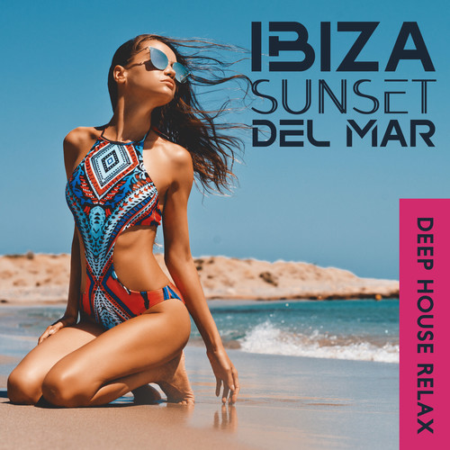 Ibiza Sunset del Mar (Deep House Relax)