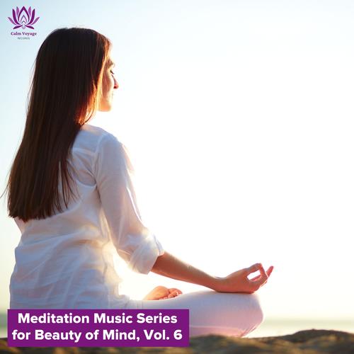 Meditation Music Series for Beauty of Mind, Vol. 6