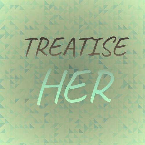 Treatise Her