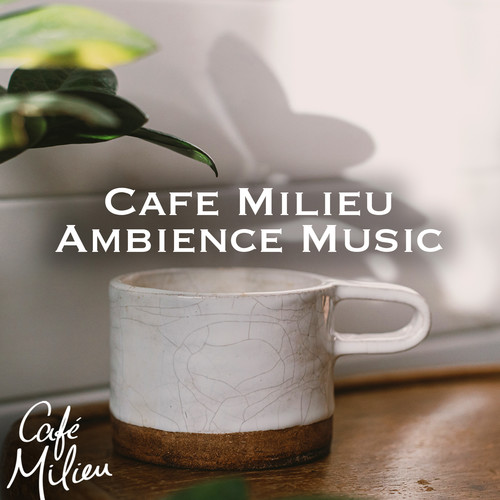 Cafe Milieu | Ambience Music