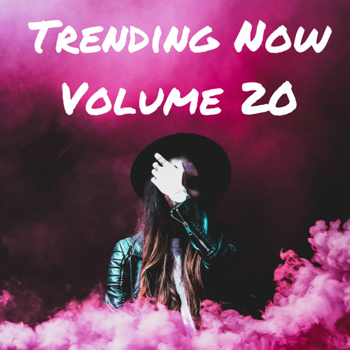 Trending Now Volume 20 (Explicit)