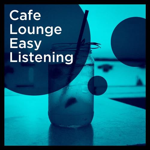 Cafe Lounge Easy Listening