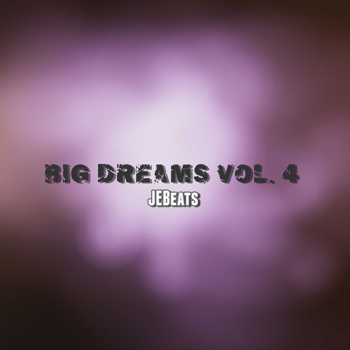 Big Dreams, Vol. 4