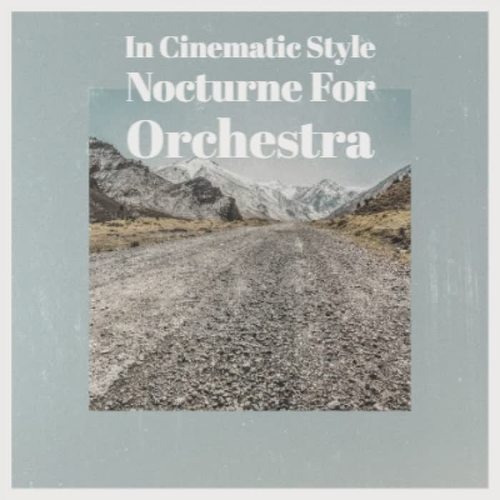 In Cinematic Style Nocturne For Orchestra