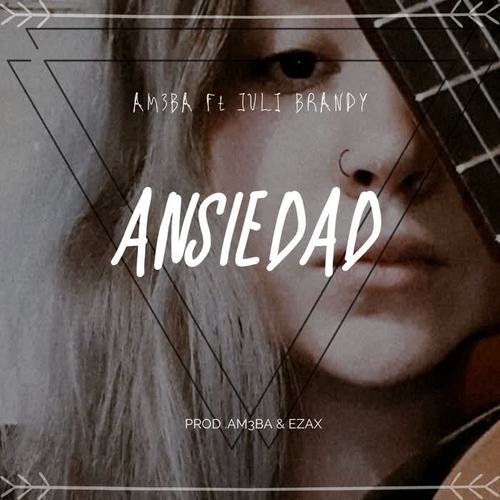 Ansiedad (feat. Juli Brandy) [Explicit]