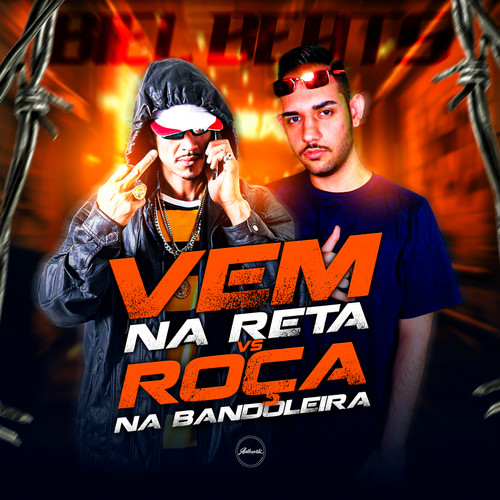 Vem na Reta Vs Roça na Bandoleira (Explicit)