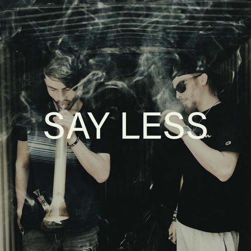 Say Less (feat. Swiss Mix) [Explicit]