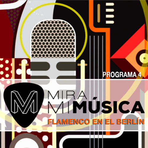 Mira Mi Música Flamenco en el Berlin 4 (En Directo)