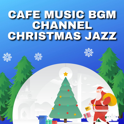 Cafe Music Bgm Channel Christmas Jazz