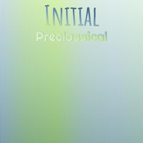 Initial Preclassical