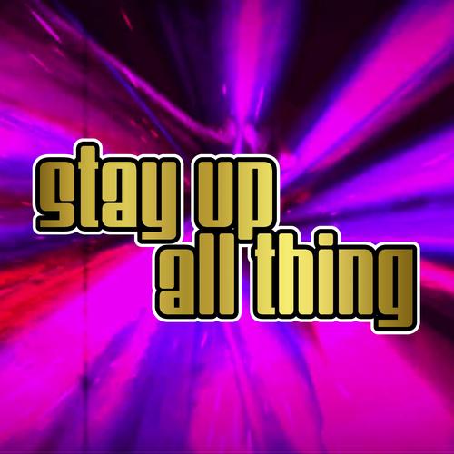 Stay Up All Thing (The Aardvark & Barry Diston Birthday Disco Mix)