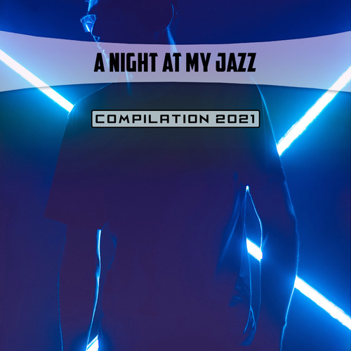 A Night At My Jazz Compilation 2021