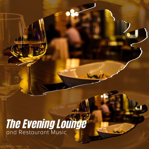 The Evening Lounge And Restaurant Music