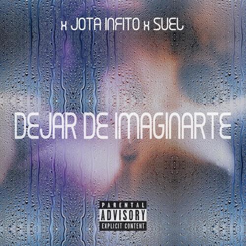 Dejar de imaginarte (feat. Suel) [Explicit]