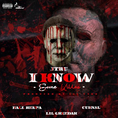 I Know Some Killas (feat. Rall Reepa, Curnal & Lil Greedak) [Explicit]