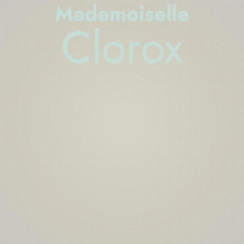 Mademoiselle Clorox