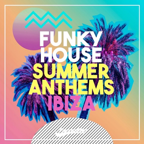 Funky House Summer Anthems