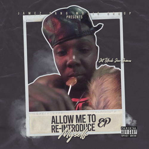 Allow Me To Re-Introduce Myself - EP (Explicit)