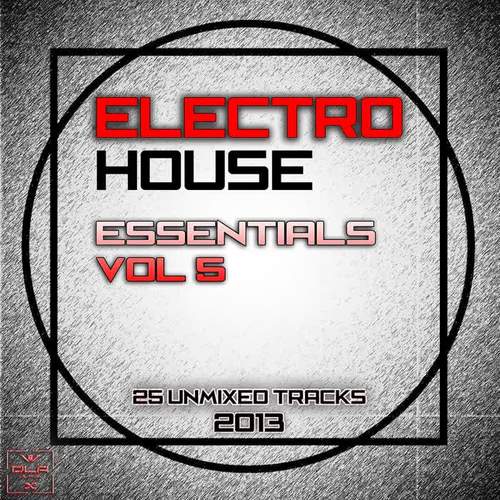 Electro House Essentials 2013 Vol.5