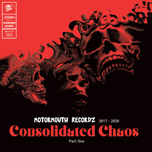 Motormouth Recordz 2017: 2020: Consolidated Chaos: Part One (Explicit)